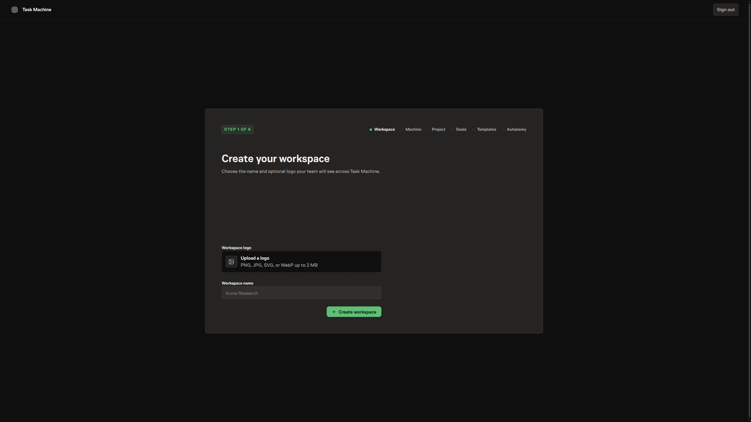 The first onboarding step, naming a new workspace, with the six setup steps — Workspace, Machine, Project, Goals, Templates, Autonomy — across the top